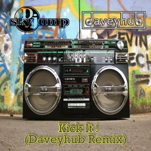 Kick It ! (DaveyHub Remix) by D.J. Skyjump, DaveyHub