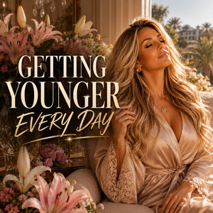 Getting Younger Every Day by Millionaire Muses