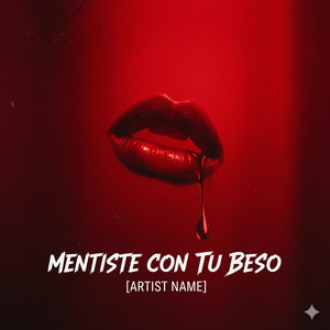 MENTISTE CON TU BESO by JUANCAKING