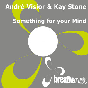 Something for your Mind - Giuseppe Ottaviani Remix by André Visior & Kay Stone