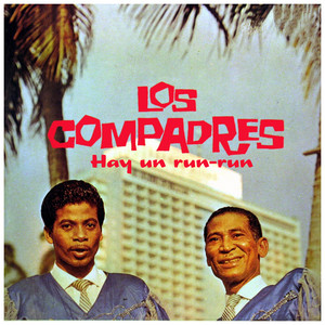Los Compadres - Hay un Run Run