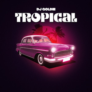 TROPICAL by DJ Goldie