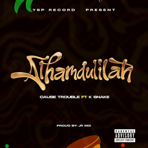 Alhamdulillah by K Snake, Cause Trouble