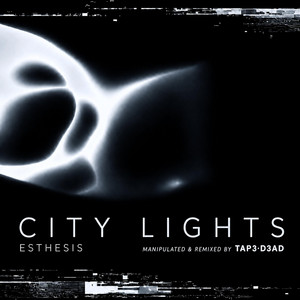 City Lights - Tape Dead Remix by Esthesis, Tape Dead