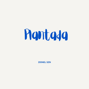 Plantada by Zionel Szn