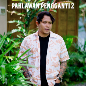 Pahlawan Pengganti 2 by Pompi