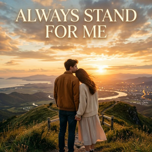 Always Stand for Me by THE PHOENIX