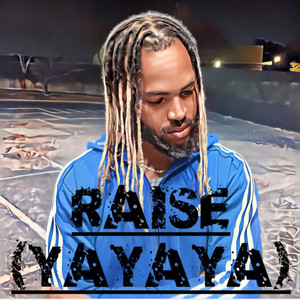 RAISE (YAYAYA)