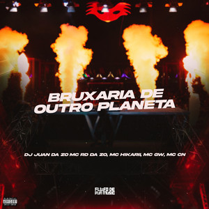 DJ JUAN DA ZO, MC RD DA ZO, MC Hikari, MC GW & MC CN - Bruxaria de Outro Planeta