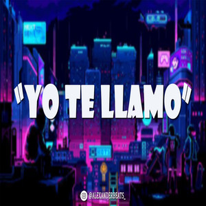 Yo Te Llamo by Alxndr Beats