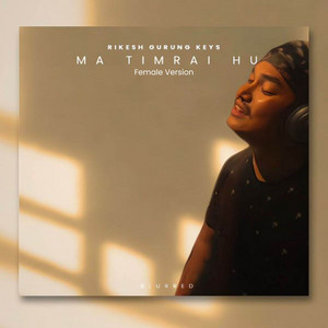Rikesh Gurung Keys - Ma Timrai Hu (Female Version)