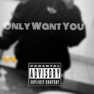 Only Want You by Baby.vee