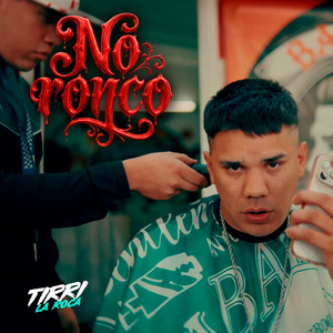 No Ronco by Tirri La Roca