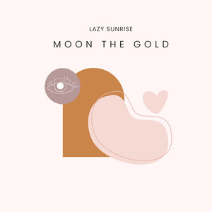 Moon the Gold by Lazy Sunrise