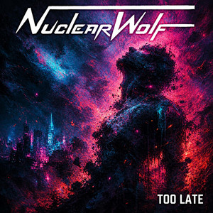 Too Late by Nuclear Wolf
