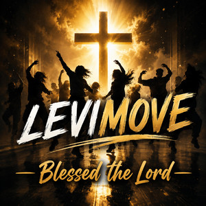 Blessed the Lord by LEVIMOVE