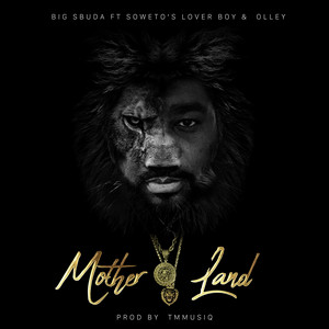 Motherland (feat. Soweto's Loverboy & Olley)
