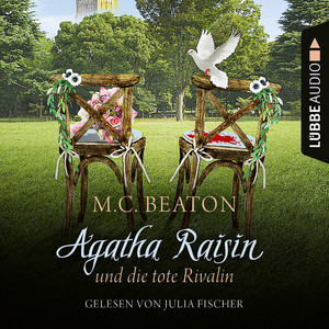 Agatha Raisin und die tote Rivalin [Agatha Raisin, Teil 20 (Ungekürzt)]