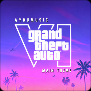 Grand Theft Auto VI - Main Theme by AYDUmusic