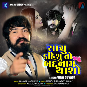 Vijay Suvada - Sachu Kahishu To Badnam Thasho