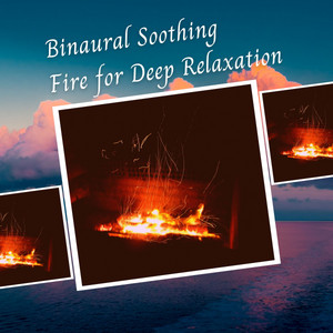 Binaural Soothing Fire for Deep Relaxation album