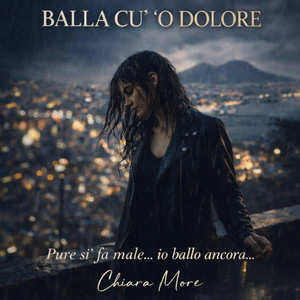 Chiara More - BALLA CU’ ‘O DOLORE