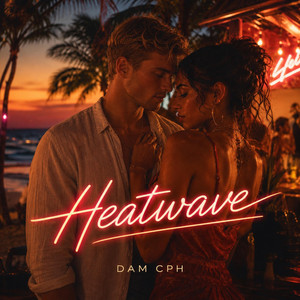 Heatwave by Dam CPH