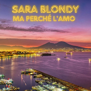Sara Blondy - Ma Perché L'Amo