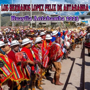 Los Hermanos Lopez Felix de Antabamba - Cantemos y Bailemos