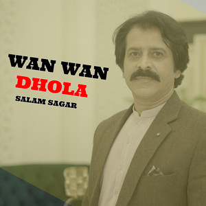 Abdul Salam Sagar - Wan Wan Dhola
