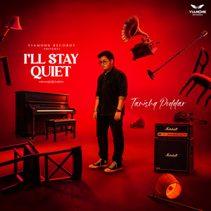 I'll Stay Quiet by Tanishq Poddar, Sumeet Bellary