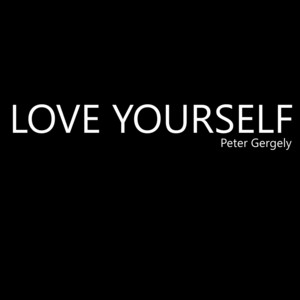 Love Yourself by Peter Gergely