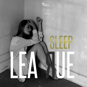 Sleep, For The Weak! - Lost Frequencies Remix by Lea Rue, Lost Frequencies