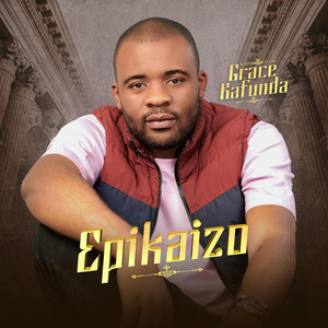 Grace KAFUNDA - EPIKAIZO (REMIX)
