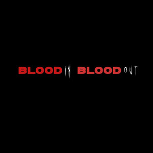 Blood In Blood Out - song and lyrics by cdgcash, bandzflockem, Ebk