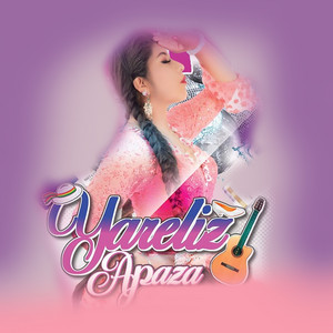 Yareliz Apaza - Pura Pura Panqarita