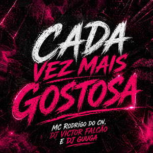 CADA VEZ MAIS GOSTOSA