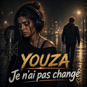 YOUZA -Je n'ai pas changé by YOUZAPROD