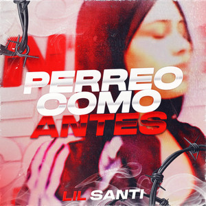 Lil Santi - PERREO COMO ANTES
