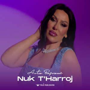 Arta Bajrami - Nuk T'Harroj