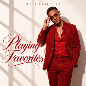 Playing Favorites by Well Past Nine