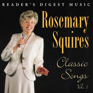 Reader's Digest Music: Rosemary Squires: Classic Songs, Vol. 1 album