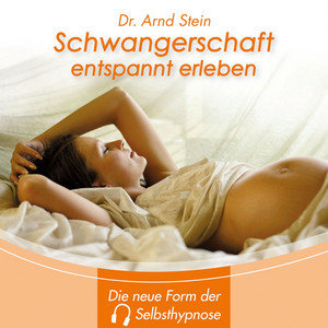 Schwangerschaft entspannt erleben — cover art by Dr Arnd Stein