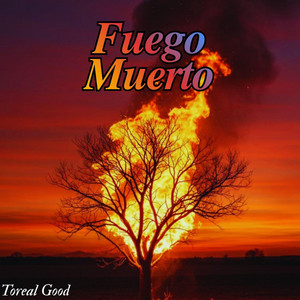 Fuego Muerto by Toreal good