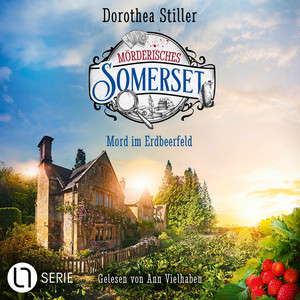 Mord im Erdbeerfeld [Mörderisches Somerset, Folge 5 (Ungekürzt)]