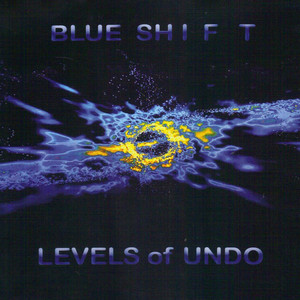Levels of Undo — Blue Shift