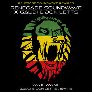 Wax Wane - Gaudi & Don Letts Rewire by Renegade Soundwave, Gaudi, Don Letts