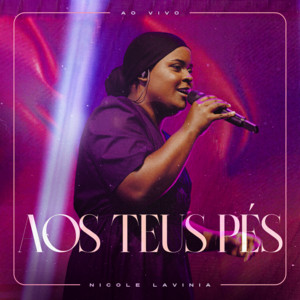 Aos Teus Pés - Ao Vivo by Nicole Lavinia