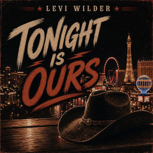 Tonight Is Ours by Levi Wilder
