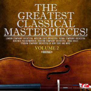 The Greatest Classical Masterpieces! Volume 2 (Remastered